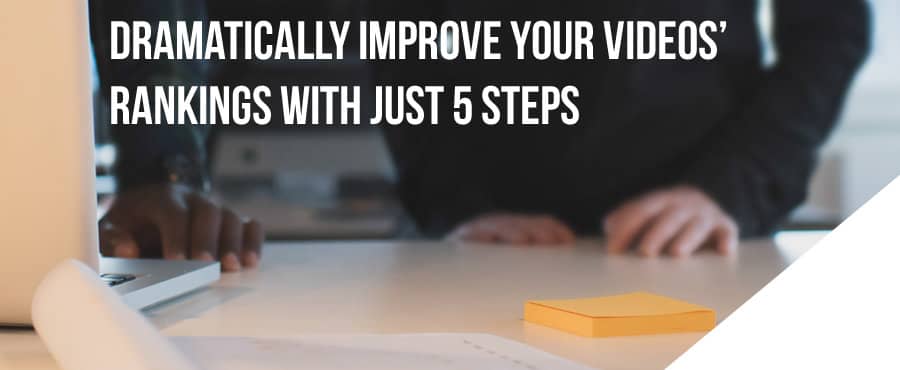 Dramatically increase your views on YouTube and get your videos ranked higher with just 5 steps.